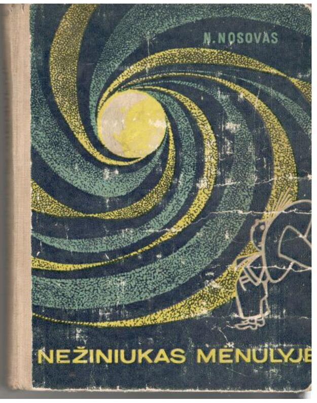 Nežiniukas mėnulyje. Romanas-pasaka - Nosovas Nikolajus