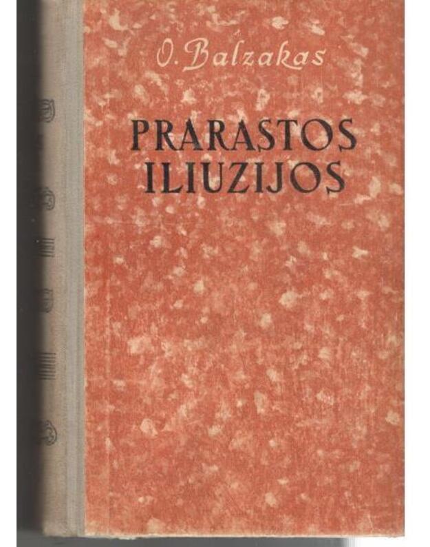 Prarastos iliuzijos - Balzakas Onorė / Honore de Balzac