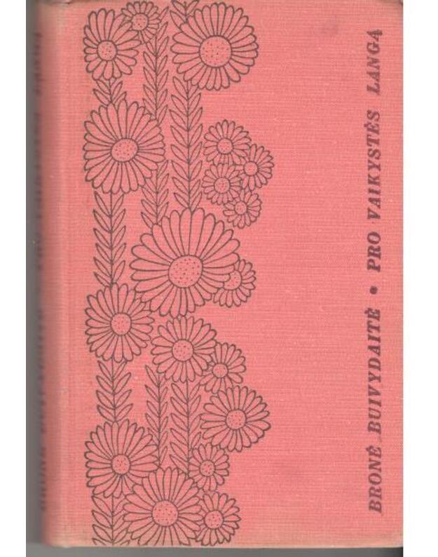 Pro vaikystės langą - Buivydaitė Bronė