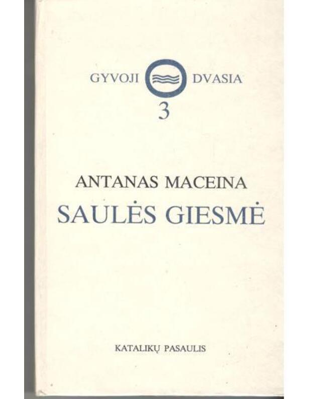 Saulės giesmė / Gyvoji dvasia 3 - Maceina Antanas 