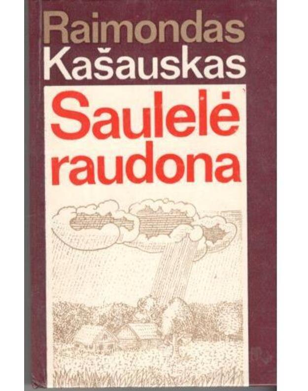Saulelė raudona. Romanas - Kašauskas Stasys 