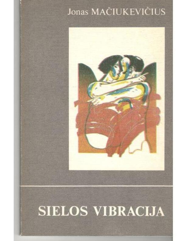Sielos vibracija. Apysakos - Mačiukevičius Jonas