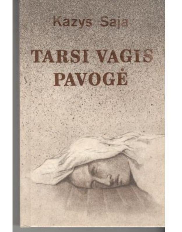 Tarsi vagis pavogė. Apysaka ir apsakymai - Kazys Saja