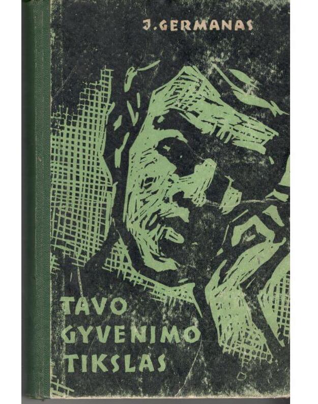 Tavo gyvenimo tikslas - Germanas J.
