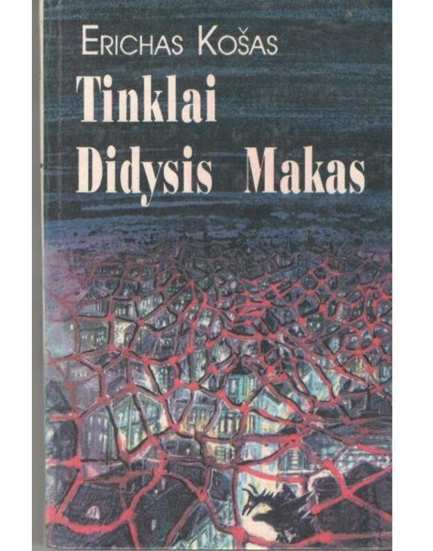 Tinklai. Didysis Makas - Košas Erichas / iš serbų-kroatų kalbos vertė Stasys Sabonis
