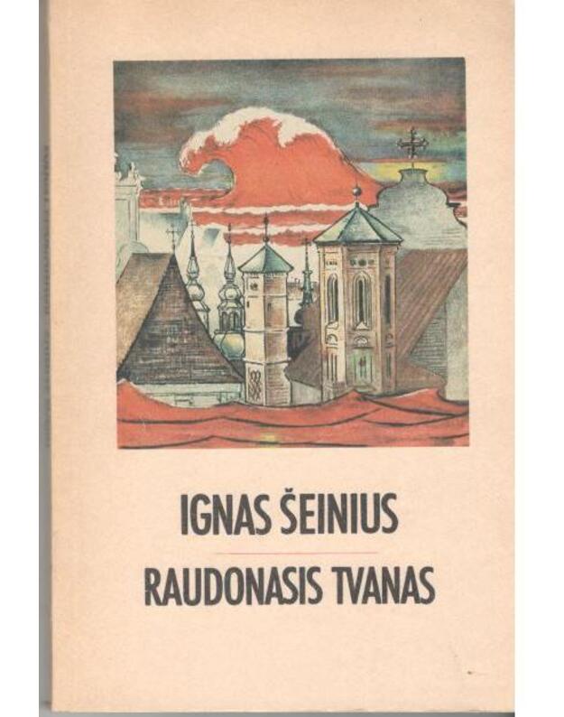 Raudonasis tvanas. Memuarinė proza - Šeinius Ignas