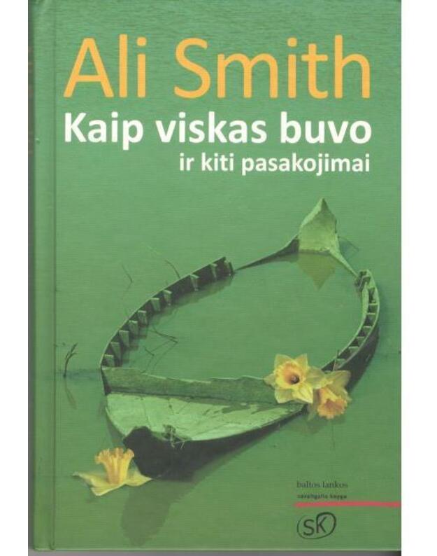 Kaip viskas buvo ir kiti pasakojimai - Smith Ali 
