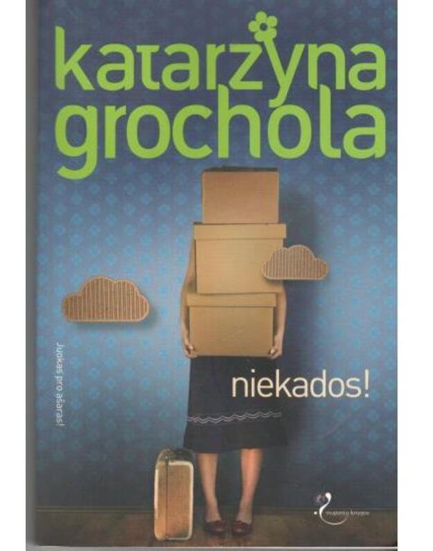 Niekados! - Grochola Katarzyna