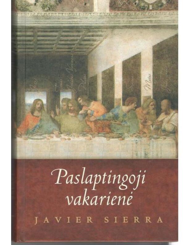 Paslaptingoji vakarienė. Romanas - Sierra Javier / iš ispanų kalbos vertė Ona Žemaitienė