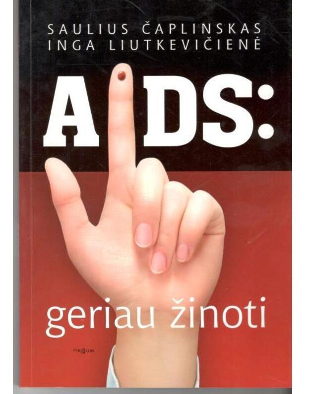AIDS: geriau žinoti - Saulius Čaplinskas, Inga Liutkevičienė