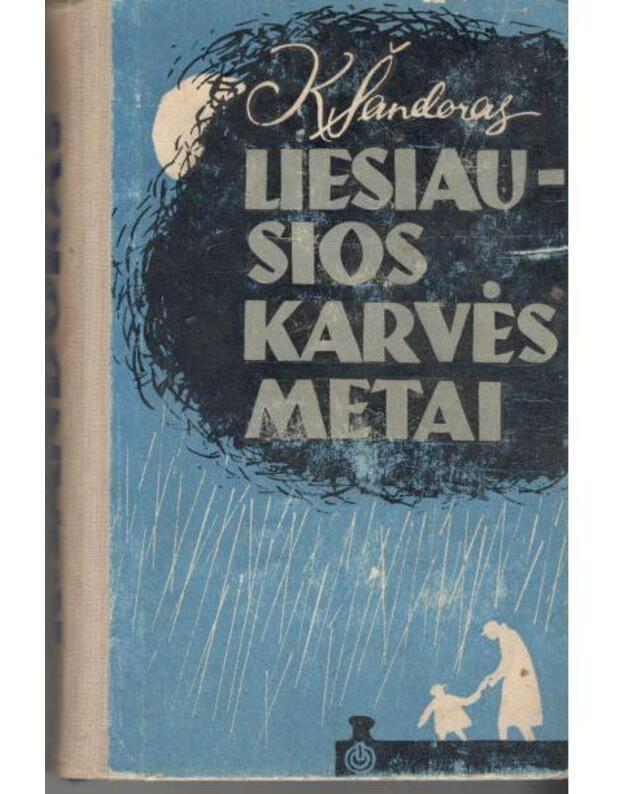 Liesiausios karvės metai. Romanas - Šandoras Kalmanas / Vengrija