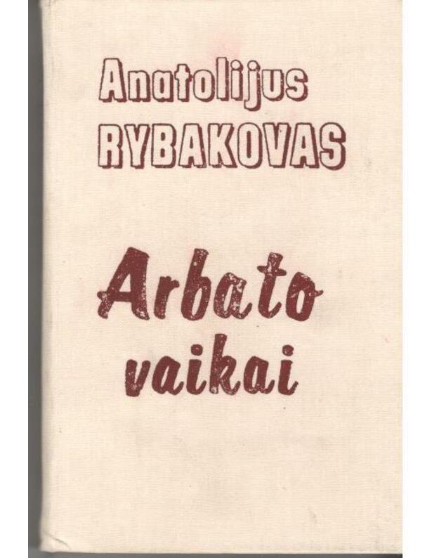 Arbato vaikai. Romanas - Rybakovas Anatolijus 
