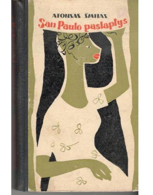 San Paulo paslaptys. Romanas - Šmitas Alfonsas / Brazilija