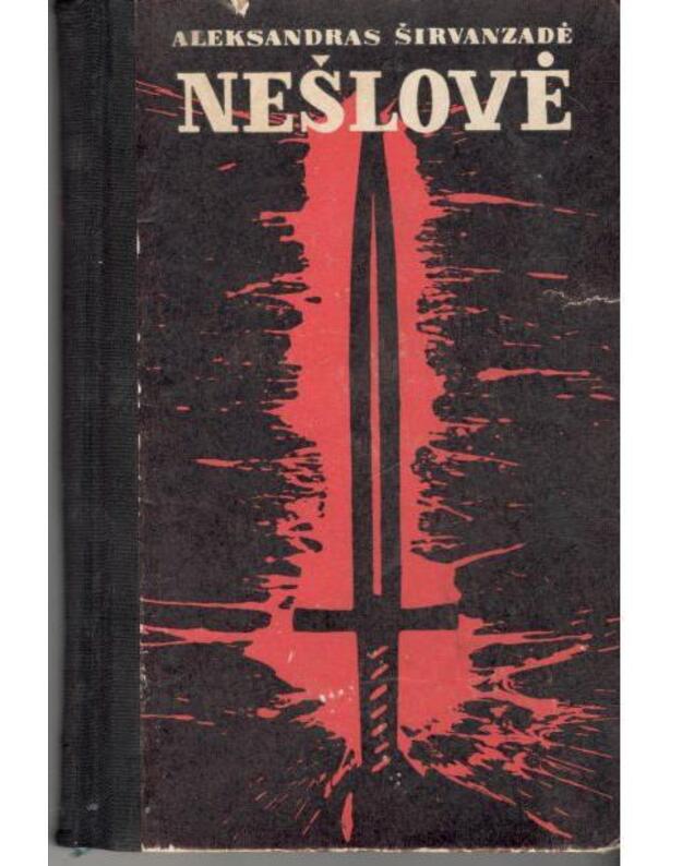 Nešlovė - Širvanzadė Aleksandras  / iš armėnų kalbos vertė Rytė Janauskaitė