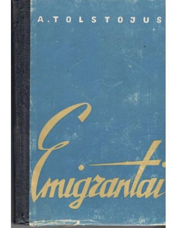 Emigrantai. Apysaka - Tolstojus A. N.