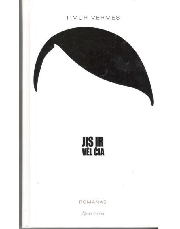 Jis ir vėl čia. Romanas - Vermes Timur 