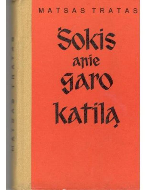 Šokis apie garo katilą. Romanas - Tratas Matsas