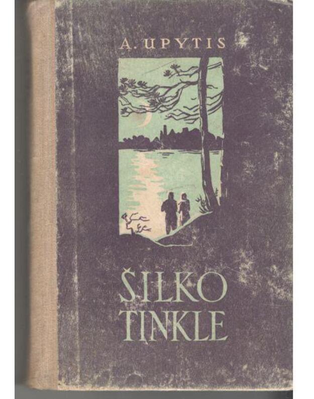 Šilko tinkle. Romanas - Upytis Andrejis