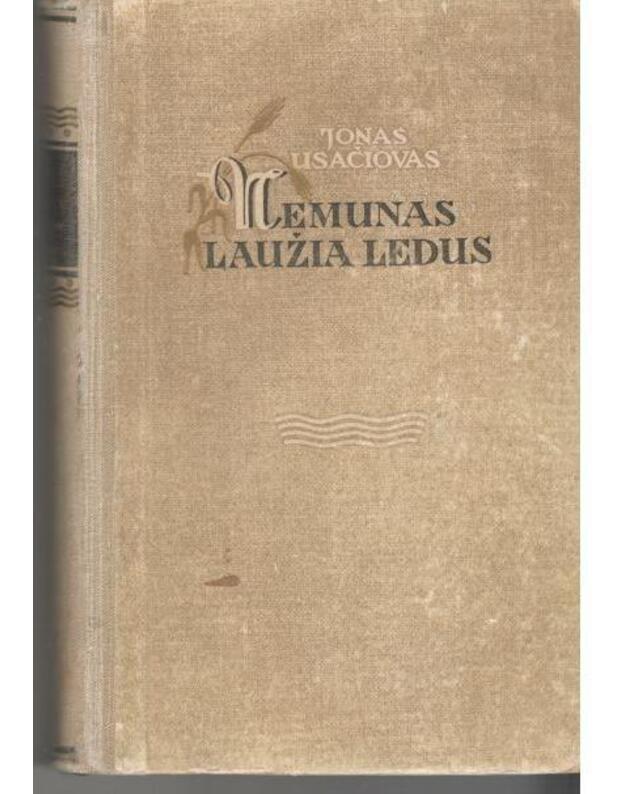 Nemunas laužia ledus. Romanas - Usačiovas Jonas 