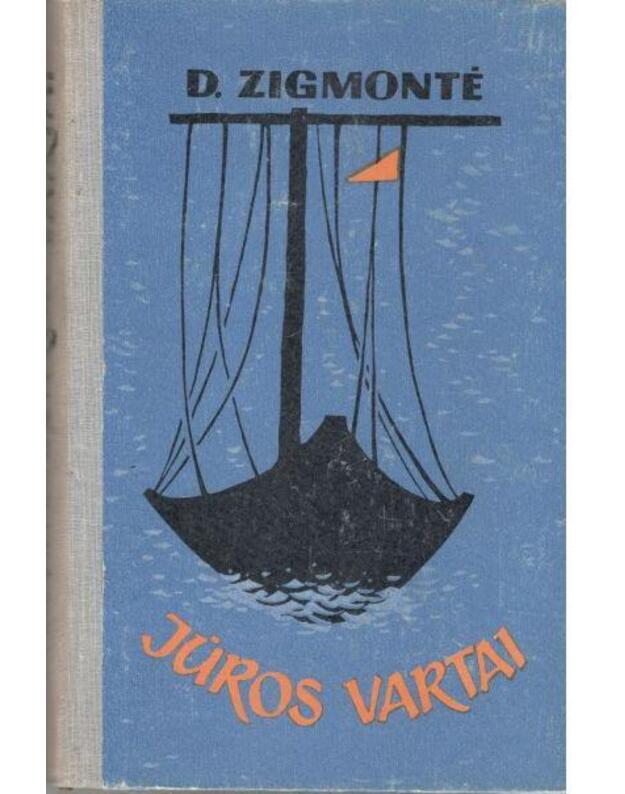 Jūros vartai. Romanas - Zigmontė Dagnija