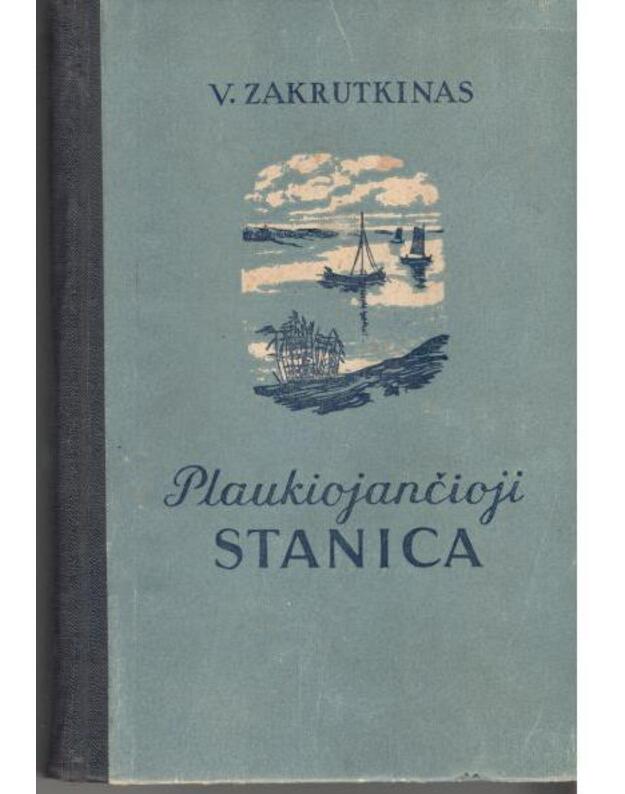Plaukiojančioji Stanica. Romanas - Zakrutkinas V.