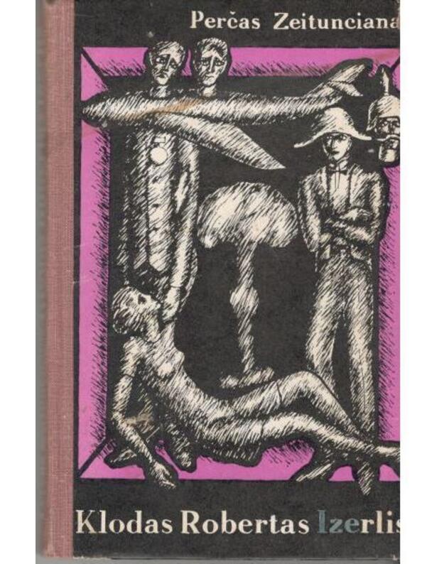 klodas Robertas Izerlis. XX amžiaus legenda - Zeituncianas Perčas