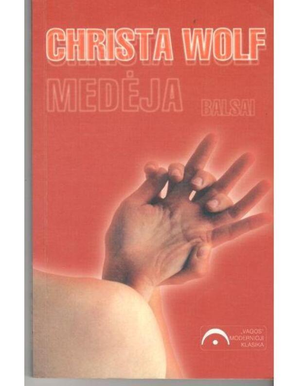 Medėja. Balsai / Modernioji klasika - Wolf Christa 
