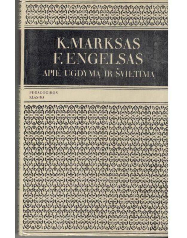 Apie ugdymą ir švietimą / Pedagogikos klasika - Markas K., Engelsas F.