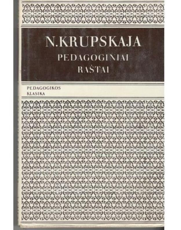 Pedagoginiai raštai: N. Krupskaja / Pedagogikos klasika - Krupskaja N.