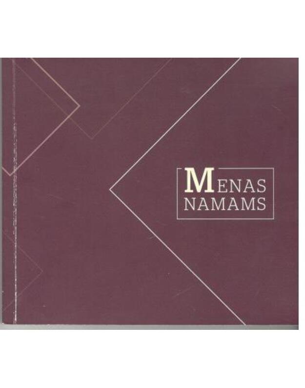 Menas namams. Parodos katalogas - Domus galerija, 2012 04 19-28