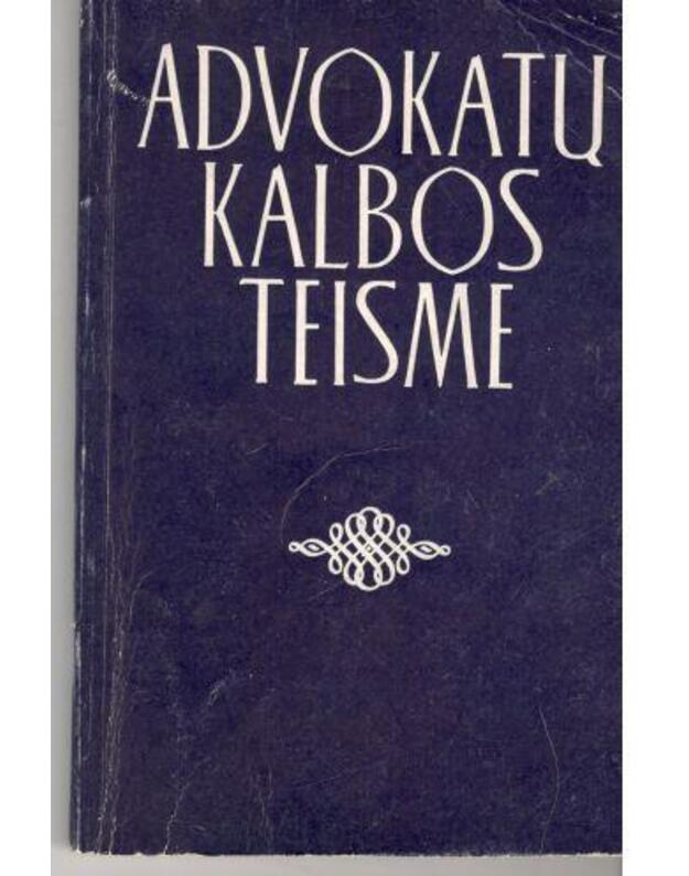 Advokatų kalbos teisme - sudarytojai K. Lipeika, V. Zabiela