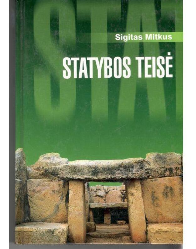 Statybos teisė. Vadovėlis - Mitkus Sigitas