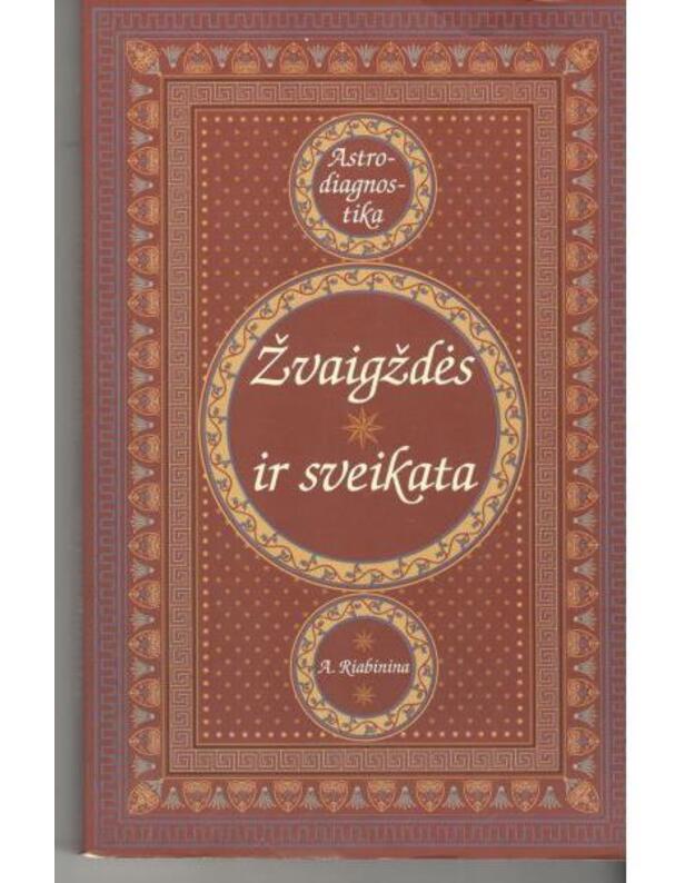 Astrodiagnostika: žvaigždės ir sveikata - A. Riabinina