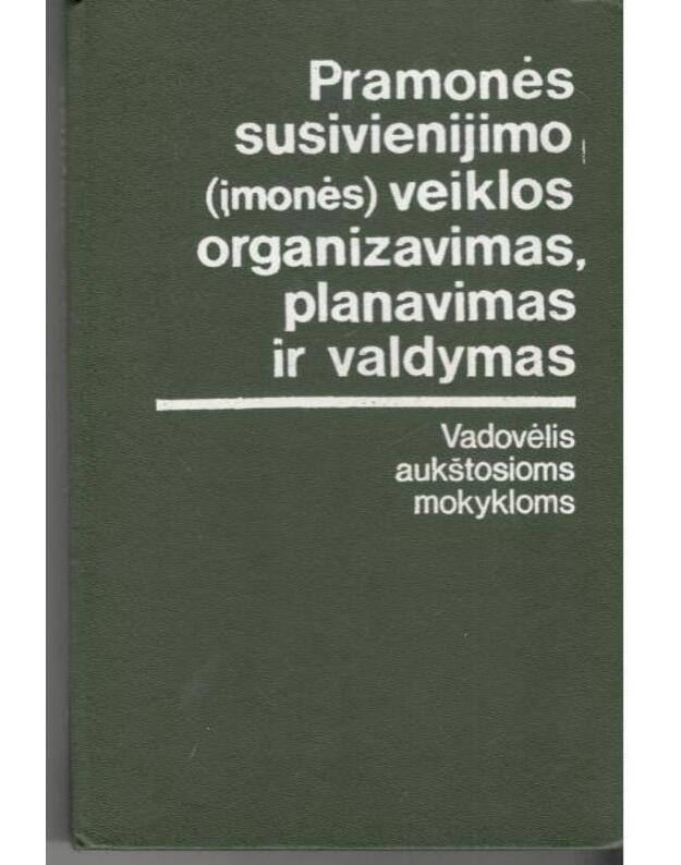 Pramonės susivienijimo (įmonės) veiklos organizavimas, planavimas ir valdymoas - Autorių kolektyvas