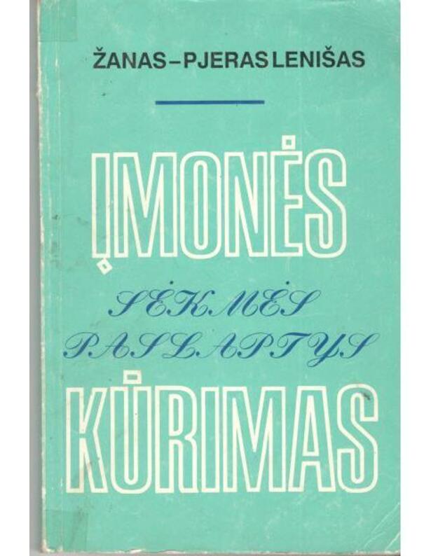 Įmonės kūrimas: sėkmės paslaptys - Žanas-Pjeras Lenišas