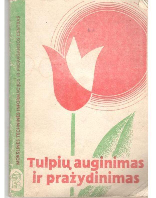 Tulpių auginimas ir pražydinimas - Gegužis Stanislovas