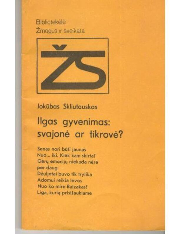 Ilgas gyvenimas: svajonė ar tikrovė? / Žmogus ir sveikata - Skliutauskas Jokūbas