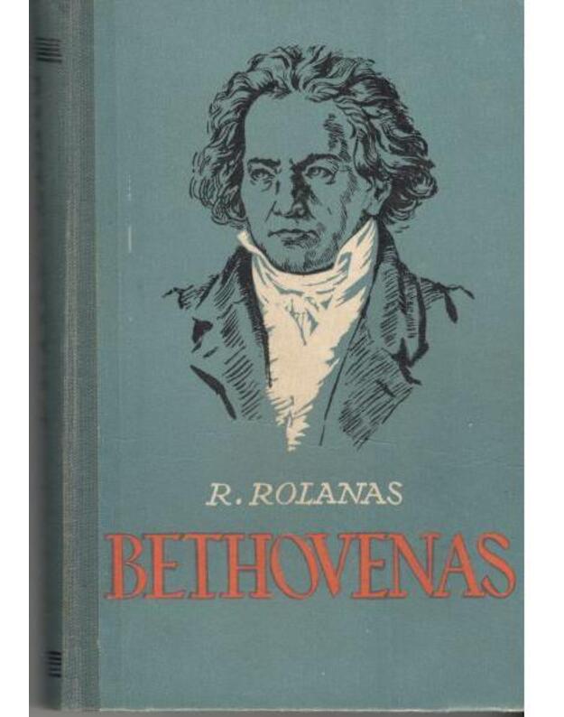 Bethovenas. Didžiosios kūrybinės epochos - Rolanas R.