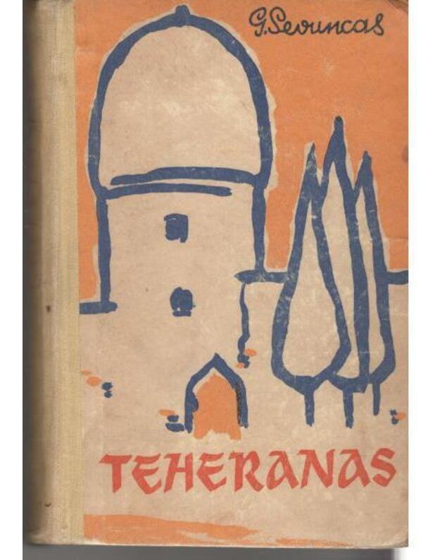 Teheranas. Romanas, t. 1-2 - Sevuncas Gareginas
