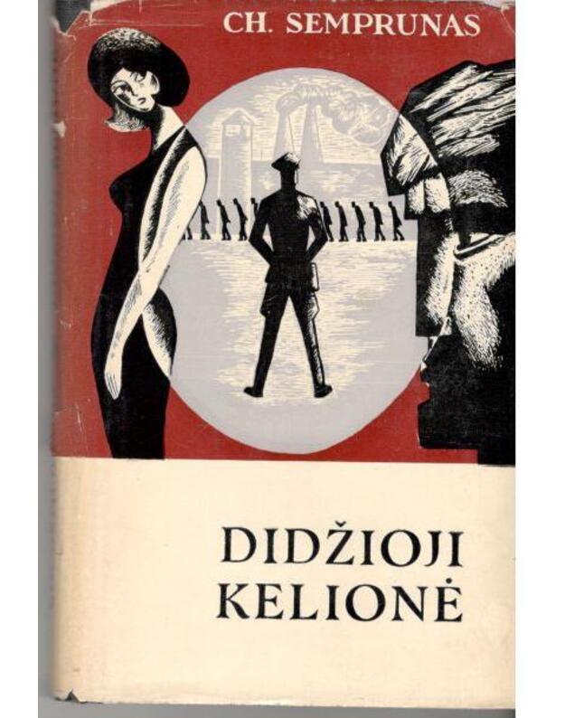 Didžioji kelionė. Romanas - Semprunas Chorchė