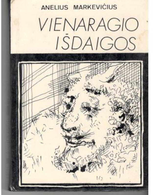 Vienaragio išdaigos. Sakmė - Markevičius Anelius