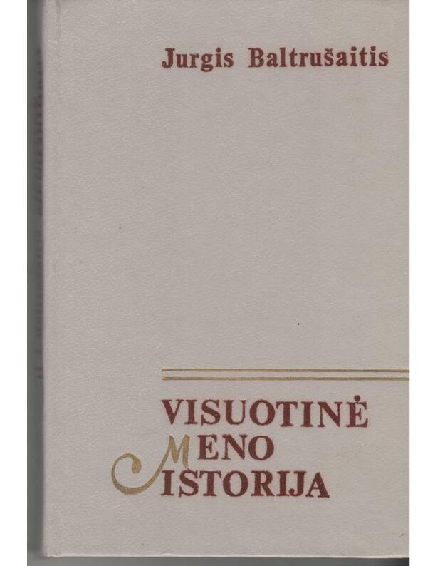 Visuotinė meno istorija. I tomas - Baltrušaitis Jurgis