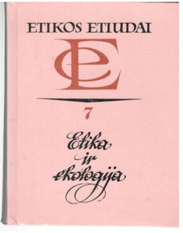 Etika ir ekologija / Etikos etiudai 7 - Redakcinė kolegija