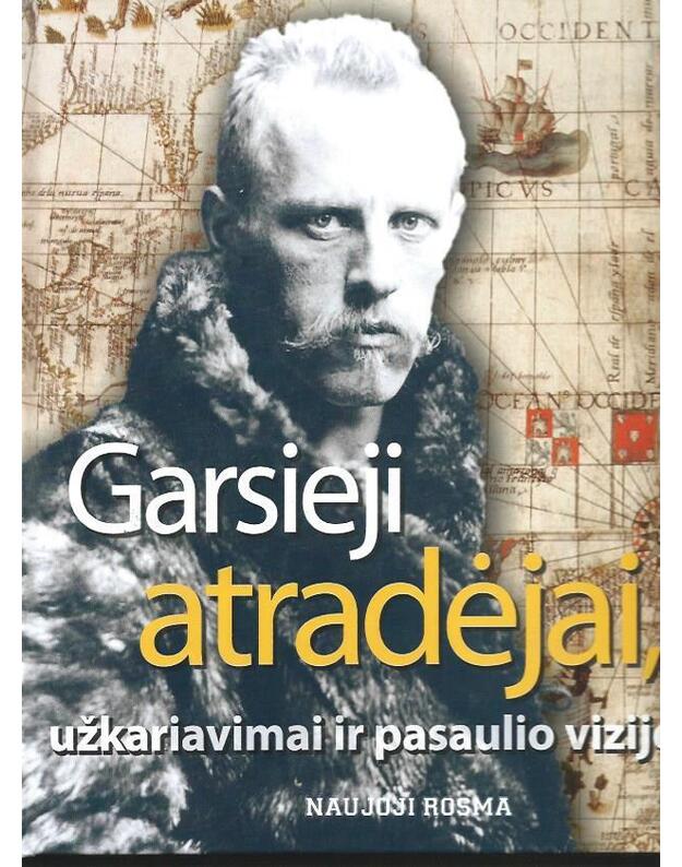 Garsieji atradėjai, užkariavimai ir pasaulio vizijos - Autorių kolektyvas
