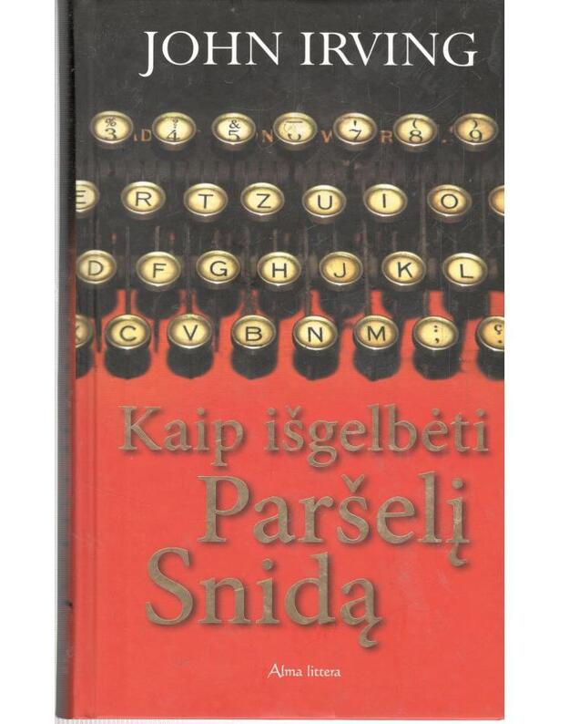 Kaip išgelbėti Paršelį Snidą - Irving John