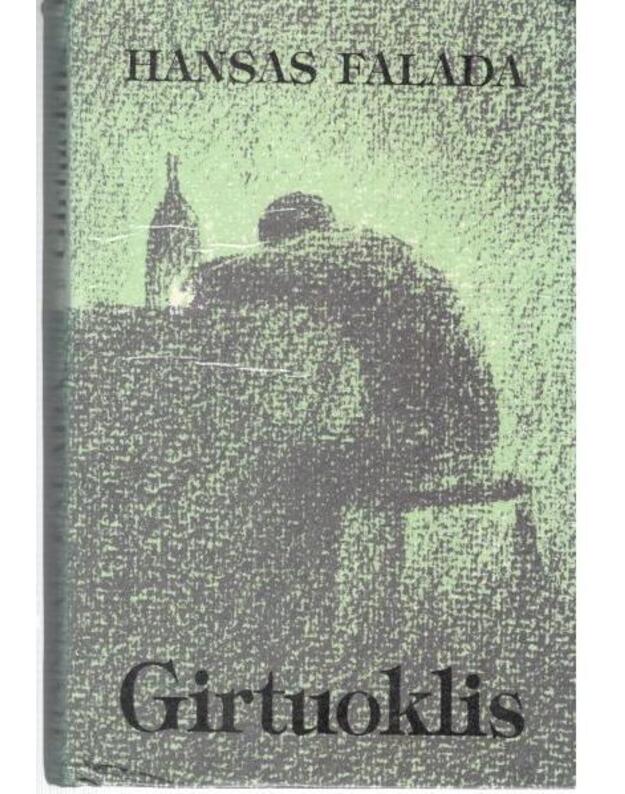 Girtuoklis. Romanas - Falada Hansas / Fallada Hans
