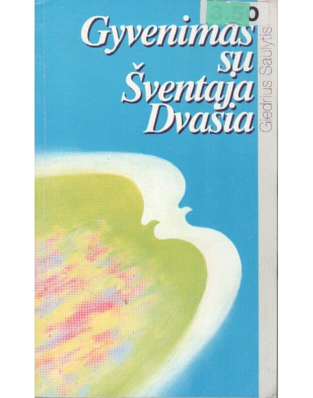 Gyvenimas su Šventąja Dvasia - Saulytis Giedrius