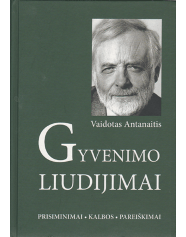Gyvenimo liudijimai - Antanaitis Vaidotas