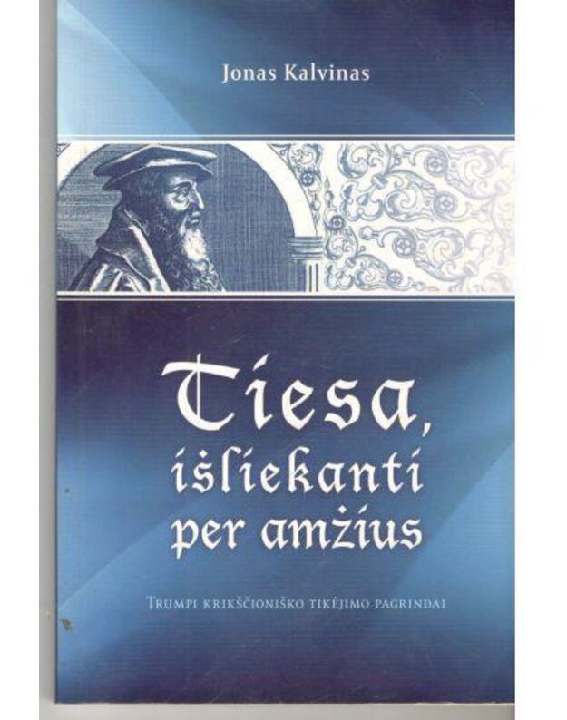 Tiesa, išliekanti per amžius - Kalvinas Jonas