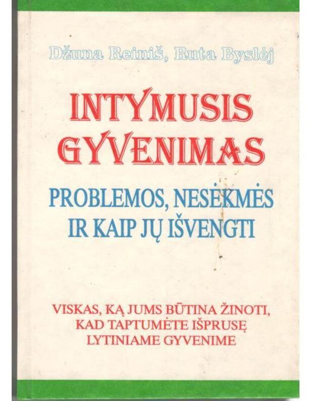 Intymus gyvenimas: problemos, nesėkmės ir kaip jų išvengti - Reiniš Džuna, Byslėj Ruta
